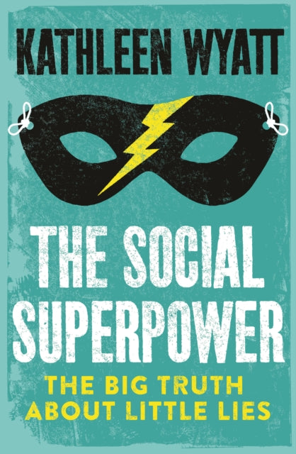 The Social Superpower - The Big Truth About Little Lies