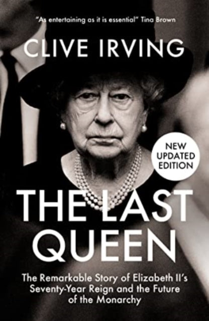 The Last Queen - The Remarkable Story of Elizabeth II's Seventy-Year Reign and the Future of the Monarchy