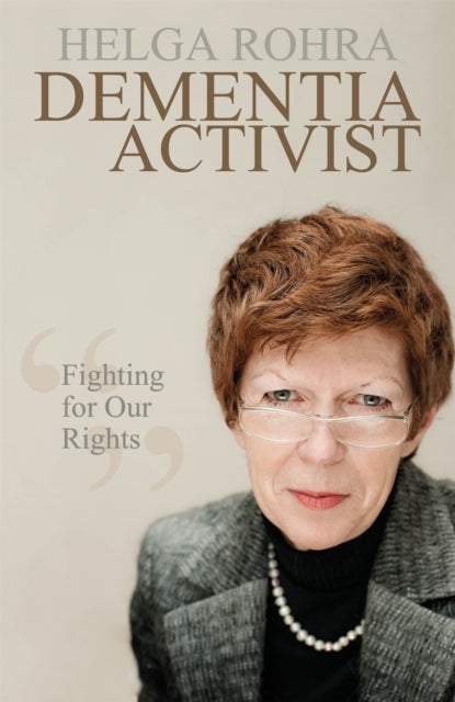 DEMENTIA ACTIVIST: FIGHTING FOR OUR RIGHTS