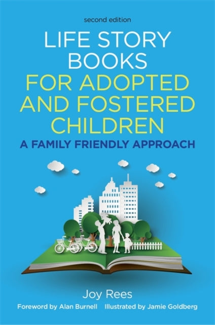 Life Story Books for Adopted and Fostered Children: A Family Friendly Approach