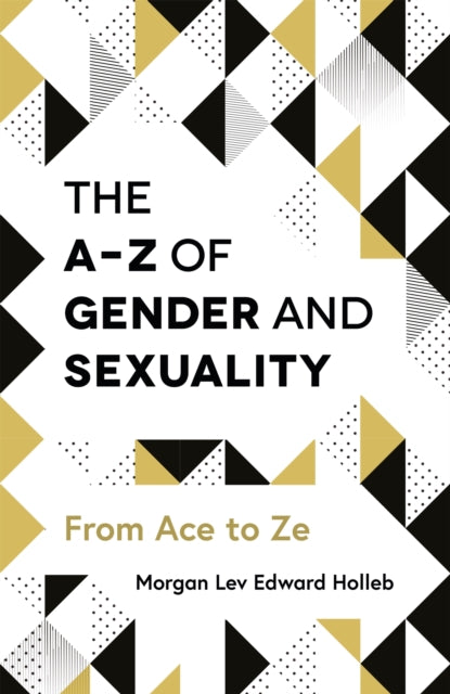 The A-Z of Gender and Sexuality - From Ace to Ze