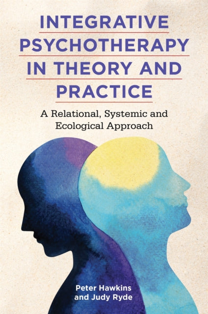 INTEGRATIVE PSYCHOTHERAPY IN THEORY AND PRACTICE