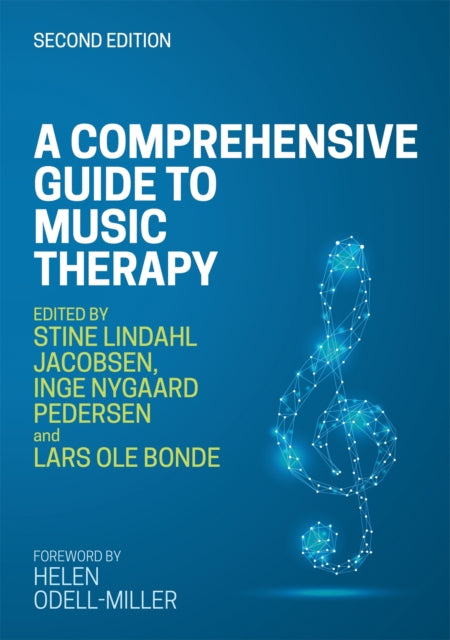A Comprehensive Guide to Music Therapy, 2nd Edition - Theory, Clinical Practice, Research and Training