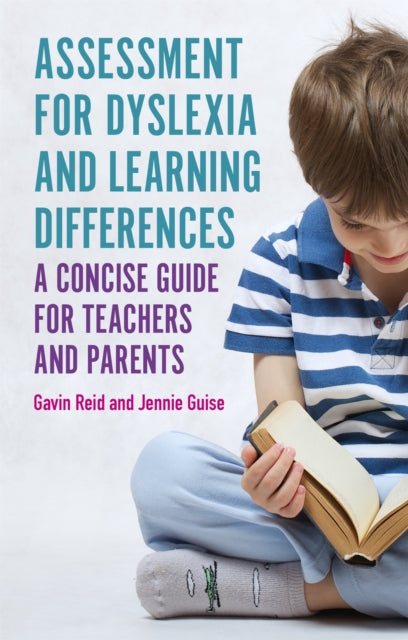 Assessment for Dyslexia and Learning Differences - A Concise Guide for Teachers and Parents