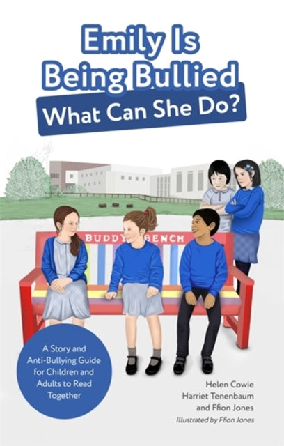 Emily Is Being Bullied, What Can She Do? - A Story and Anti-Bullying Guide for Children and Adults to Read Together