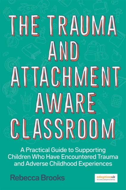 Trauma and Attachment-Aware Classroom