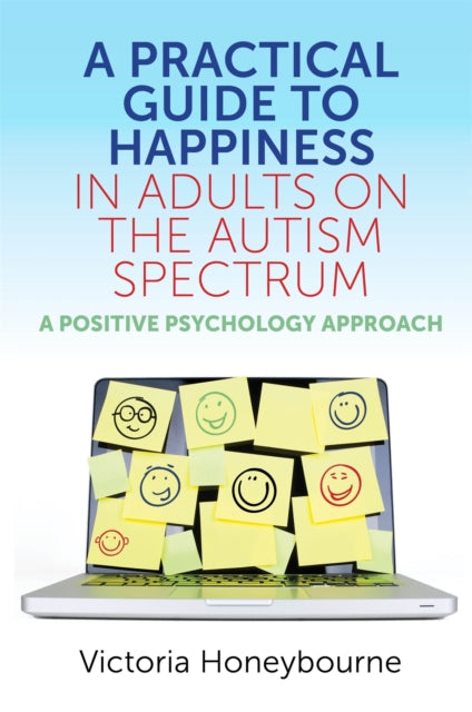 Practical Guide to Happiness in Adults on the Autism Spectrum