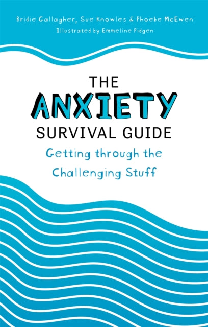 The Anxiety Survival Guide - Getting through the Challenging Stuff
