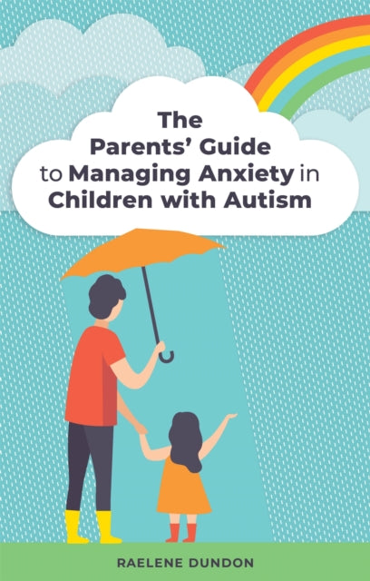 PARENTS` GUIDE TO MANAGING ANXIETY IN CHILDREN