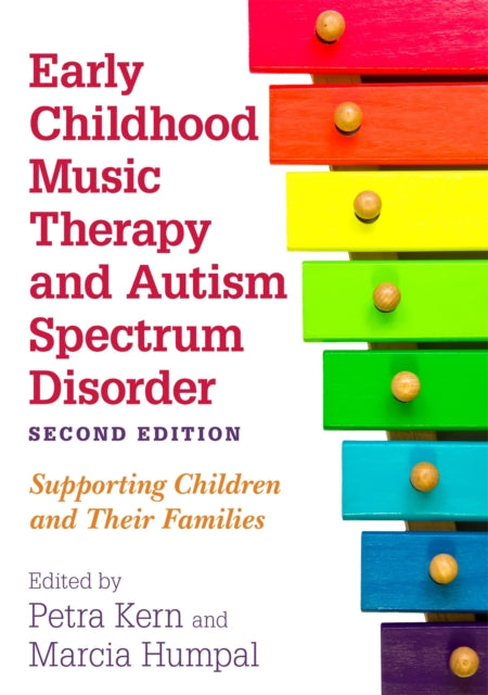 Early Childhood Music Therapy and Autism Spectrum Disorder, Second Edition - Supporting Children and Their Families