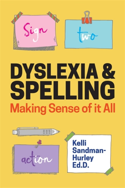 Dyslexia and Spelling - Making Sense of it All