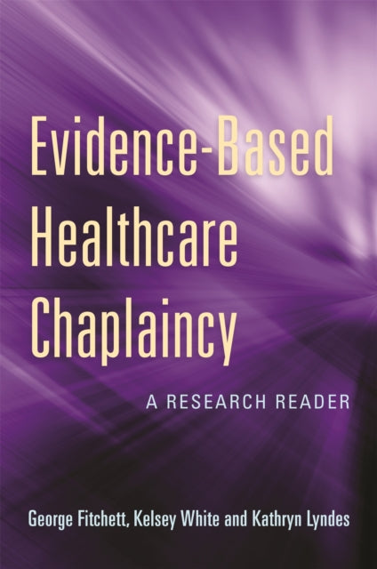 Evidence-Based Healthcare Chaplaincy - A Research Reader