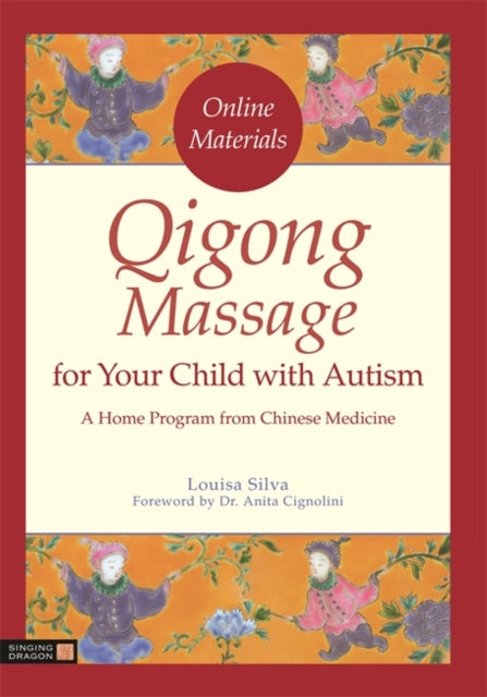 Qigong Massage for Your Child with Autism - A Home Program from Chinese Medicine