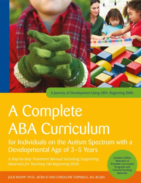 A Complete ABA Curriculum for Individuals on the Autism Spectrum with a Developmental Age of 3-5 Years - A Step-by-Step Treatment Manual Including Supporting Materials for Teaching 140 Beg...