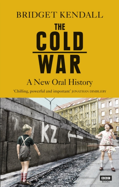 The Cold War - A New Oral History of Life Between East and West