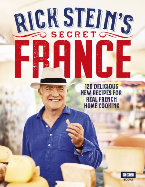 RICK STEIN`S SECRET FRANCE