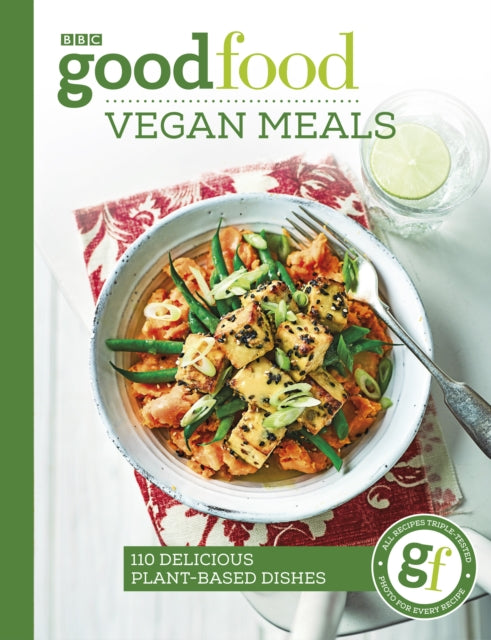 Good Food: Vegan Meals - 110 delicious plant-based dishes