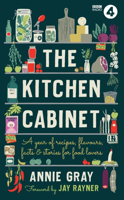 The Kitchen Cabinet - A Year of Recipes, Flavours, Facts & Stories for Food Lovers