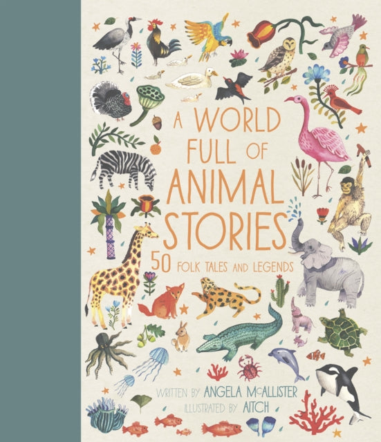 A World Full of Animal Stories: 50 favourite animal folk tales, myths and legends