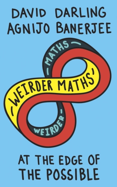 Weirder Maths - At the Edge of the Possible