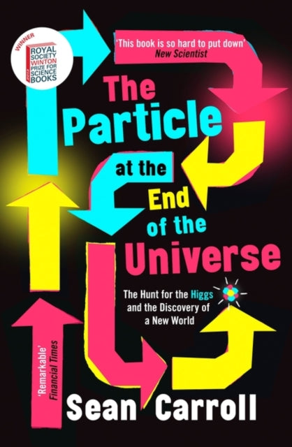 The Particle at the End of the Universe - The Hunt for the Higgs and the Discovery of a New World