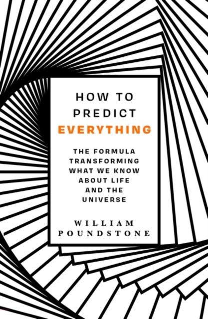 How to Predict Everything - The Formula Transforming What We Know About Life and the Universe
