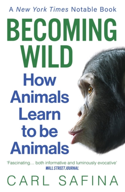 Becoming Wild - How Animals Learn to be Animals