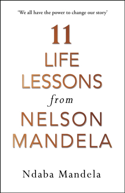 11 Life Lessons from Nelson Mandela