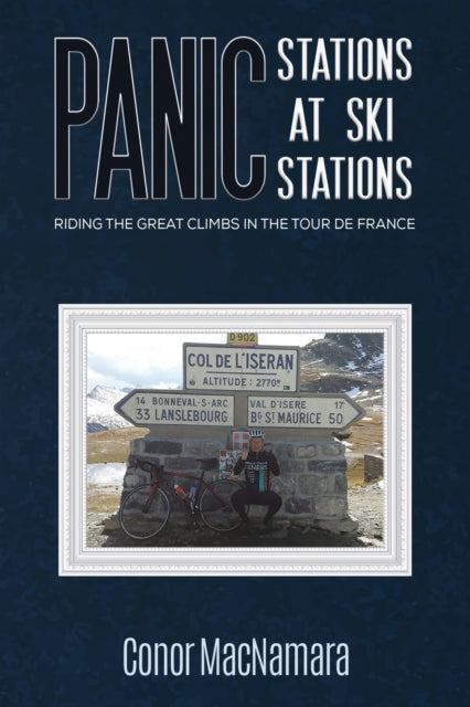 Panic Stations at Ski Stations - Riding the Great Climbs in the Tour de France