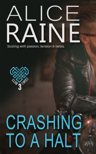 Crashing To A Halt - A deeply erotic tale of passion, tension and twists (The Club Twist Series)