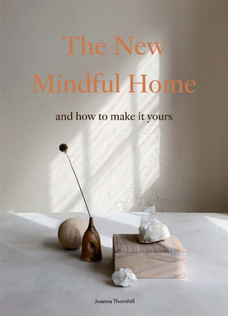 The New Mindful Home - and how to make it yours