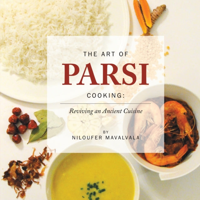 Art of Parsi Cooking: Reviving an Ancient Cuisine