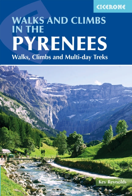 Walks and Climbs in the Pyrenees - Walks, climbs and multi-day treks