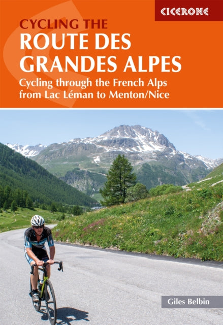 Cycling the Route des Grandes Alpes - Cycling through the French Alps from Lac Leman to Menton/Nice