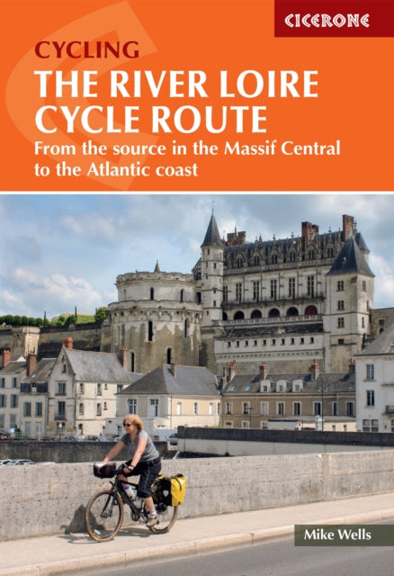 The River Loire Cycle Route - From the source in the Massif Central to the Atlantic coast