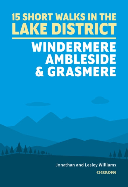 15 Short Walks in the Lake District: Windermere Ambleside and Grasmere