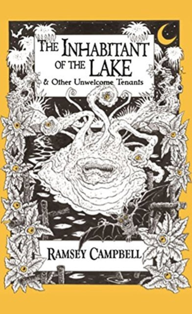 The Inhabitant of the Lake - And Other Unwelcome Tenants