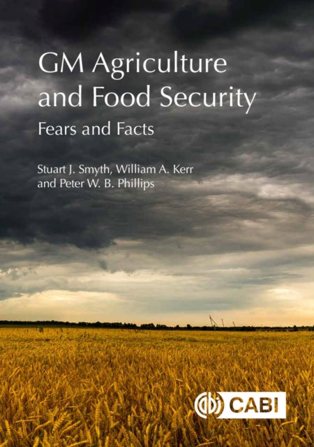 GM Agriculture and Food Security - Fears and Facts