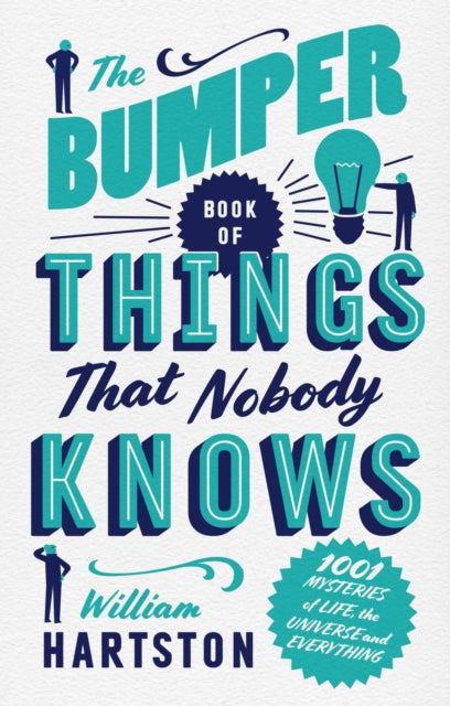 The Bumper Book of Things That Nobody Knows - 1001 Mysteries of Life, the Universe and Everything