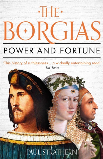 The Borgias - Power and Fortune