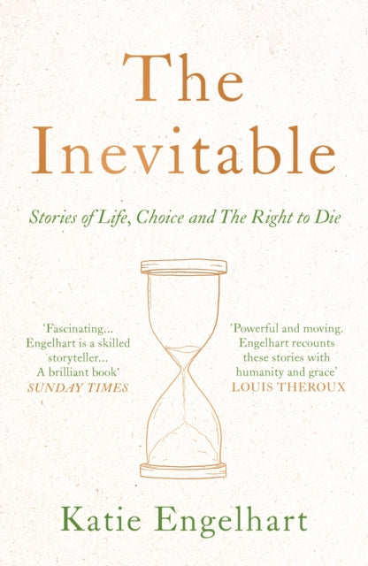 The Inevitable - Stories of Life, Choice and the Right to Die
