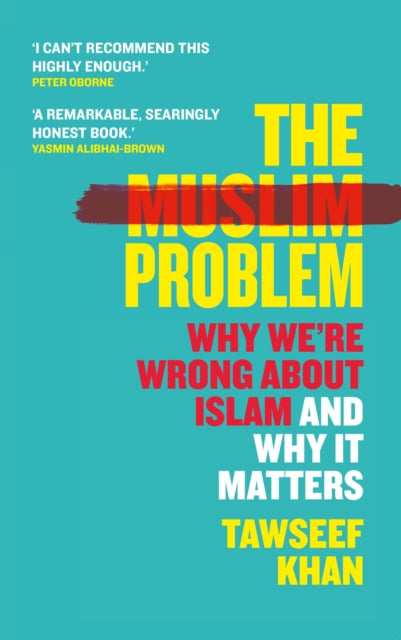 The Muslim Problem - Why We're Wrong About Islam and Why It Matters
