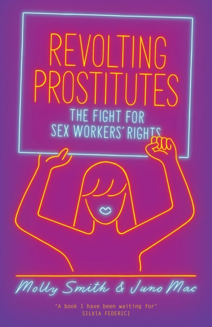 Revolting Prostitutes - The Fight for Sex Workers' Rights