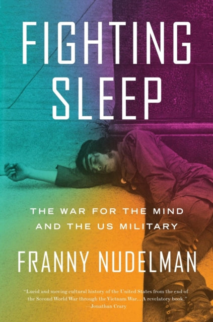 Fighting Sleep - The War for the Mind and the US Military