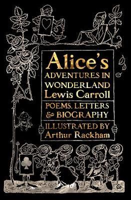 Alice's Adventures in Wonderland - Unabridged, with Poems, Letters & Biography
