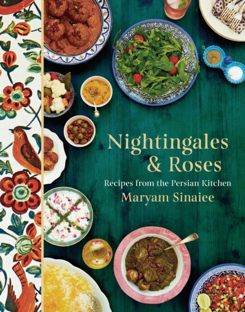 Nightingales and Roses - Recipes from the Persian Kitchen