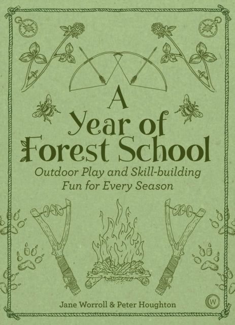 A Year of Forest School - Outdoor Play and Skill-building Fun for Every Season