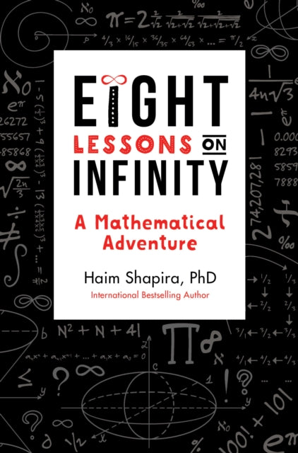 Eight Lessons on Infinity - A Mathematical Adventure