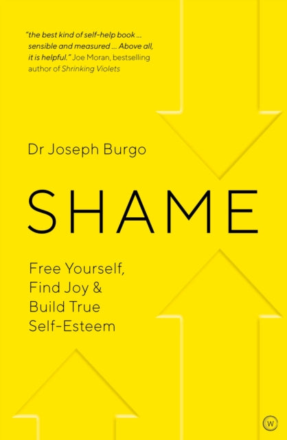 Shame - Free Yourself, Find Joy and Build True Self Esteem