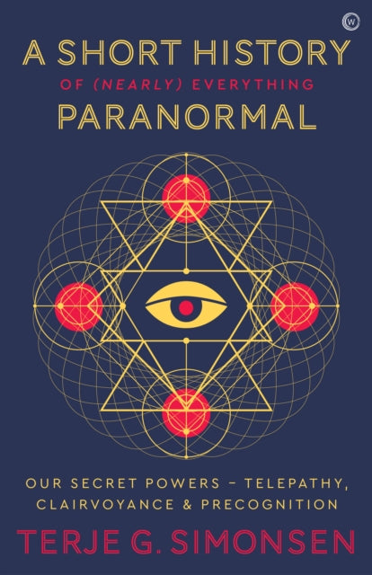 A Short History of (Nearly) Everything Paranormal - Our Secret Powers - Telepathy, Clairvoyance & Precognition